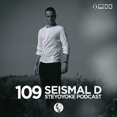 Seismal D - Steyoyoke Podcast #109