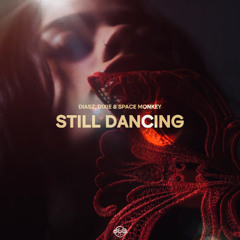 Still Dancing - DIASZ, Dixie (BR), Space Monkey