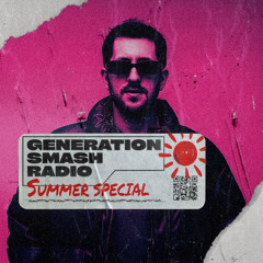 Generation Smash Radio - Summer Special with Karasso