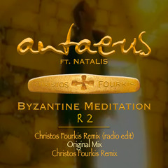 Byzantine Meditation (Christos Fourkis Remix) (Radio Edit) [feat. Natalis]