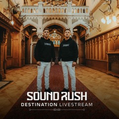 Sound Rush presents: Destination Livestream