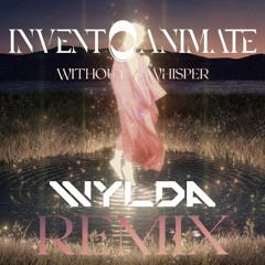 Without A Whisper - WYLDA REMIX