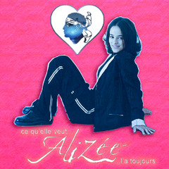 Ce qu'elle veut... Alizée l'a TOUJOURS ! 🍬 tribute mix