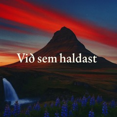 Við sem haldast