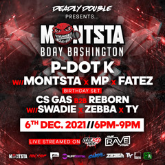 Montsta’s Bday Bashington - PdotK/Montsta x MP x Fatez