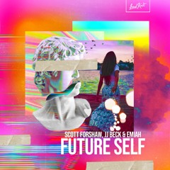 Scott Forshaw, JJ Beck, EMIAH - Future Self