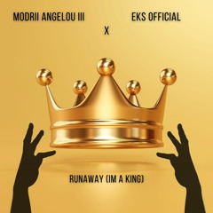 Runaway (I'm a King) x Eks Official