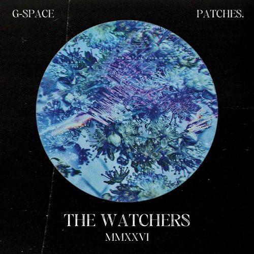 Stream G-Space | Listen to The Watchers (G-Space x Patches.) playlist ...