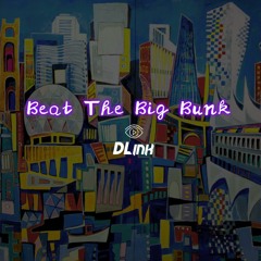 Beat The Big Bunk ( base de funk ) - DLink