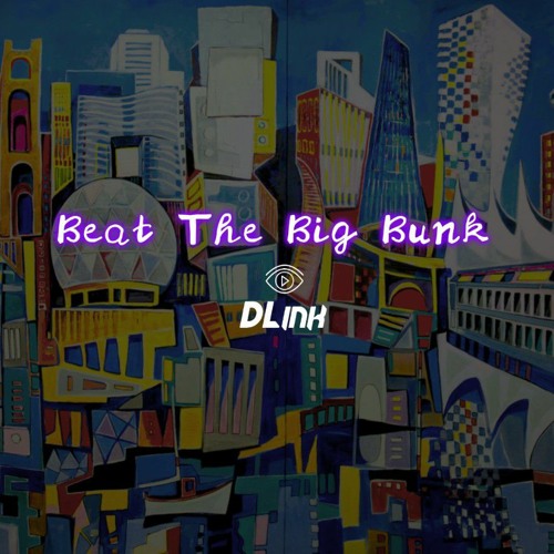 Beat The Big Bunk ( base de funk ) - DLink
