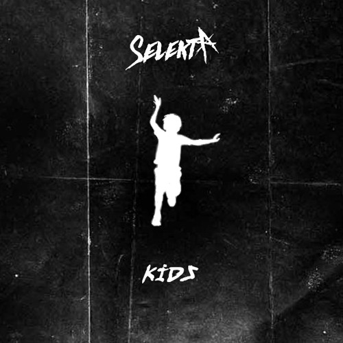 Stream Selekta - Kids by Selekta | Listen online for free on SoundCloud