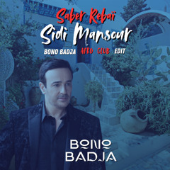 Saber Rebaï - Sidi Mansour (Bono Badja Afro Club Extended Edit) CUT