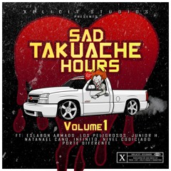 Sad Takuache Hours Vol.1 [ Corrido Mix 2020 ]