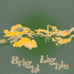 BRIGHT LIGHTS (Prod. 222)
