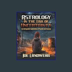$$EBOOK ❤ Astrology in the Era of Uncertainty (Ebook pdf)