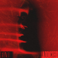 ADDICTED