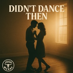DIDN'T DANCE THEN (DUET).mp3
