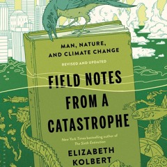 get⚡[PDF]❤ Field Notes from a Catastrophe: Man, Nature, and Climate Change