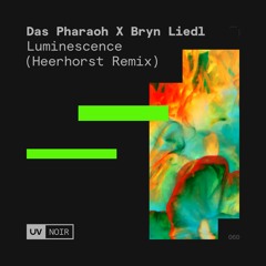 Das Pharaoh X Bryn Liedl - Luminescence (Heerhorst Remix) [UV Noir]