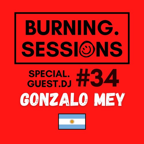 #34 - SPECIAL GUEST DJ - BURNING HOUSE SESSIONS - GROOVE/JACKIN/HOUSE MIXTAPE - BY GONZALO MEY 🇦🇷