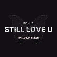 Dallerium & MKDN - Still Love U