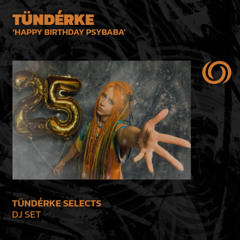 TÜNDÉRKE 'Happy Birthday Psybaba!' | Tündérke Selects | 10/10/20205