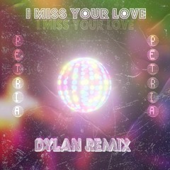 Dylan - I miss your love (Petria)