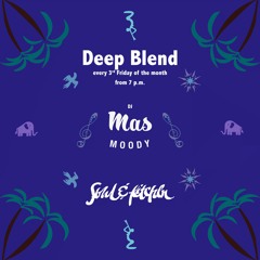 Deep Blend Masmoody @Soul&Kitchen