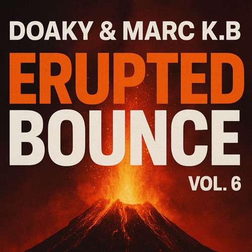 Doaky & Marc K.B - Erupted Bounce Vol 6(Tracklist In Description)