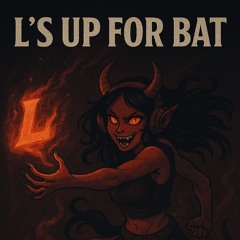 L’s Up for Bat