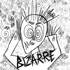 bizarre
