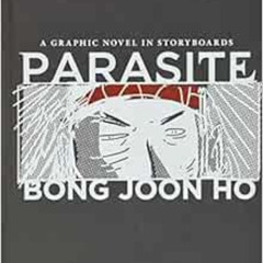 GET EBOOK 💓 Parasite: A Graphic Novel in Storyboards by Bong Joon Ho [EBOOK EPUB KIN