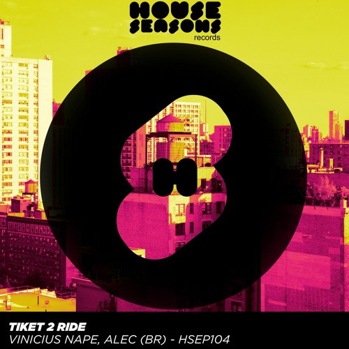 EP 104/ Vinicius Nape, Alec (Br) - Tiket 2 Ride (Extended Mix)