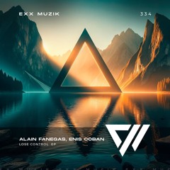 Alain Fanegas, Enis Coban - Lose Control [Exx Muzik]