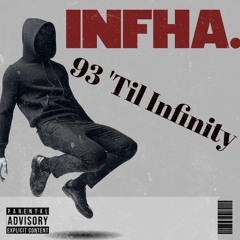 93 ‘Til Infinity (INFHA. Edit)