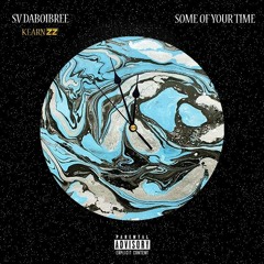 DABOI - SOME OF YOUR TIME ft KEARNZZ
