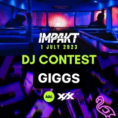 Giggs DJ contest mix for IMPAKT 01.07.2023