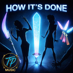 How Its Done (TP Remix’d – Inspired by K-POP Girl Groups)