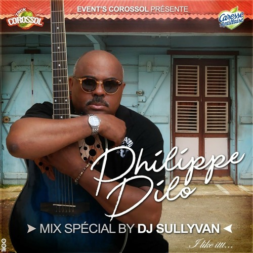 MIX SPECIAL PHILIPPE DILO BY DJ SULLYVAN