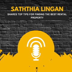 Saththia Lingan Shares Top Tips for Finding the Best Rental Property