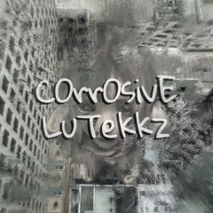 CORROSIVE Vs LuTekkz - Blutige Bässe