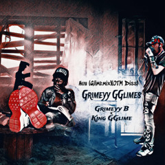 Grimeyy B x Loco LilGwap - Huh (GlimeMix)(OTM Diss)