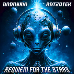 Requiem for the stars [Ratzotek Vs Anonyma]
