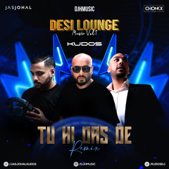 Tu Hi Das De (Desi Lounge)