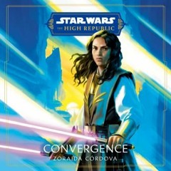 Star Wars AUDIOBOOK FREE ONLINE: Convergence (The High Republic)