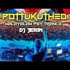 POTTUKUTHEDI   PSY TRANCE  DJ JERIN