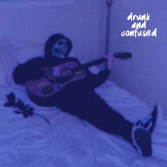i am drunk and confused (prod. Xyvnn)