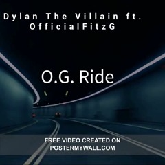 Dylan The Villain Ft. OfficialFitzG - O.G. Ride