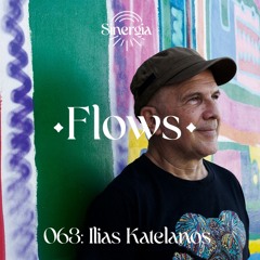 Flows 063: Ilias Katelanos
