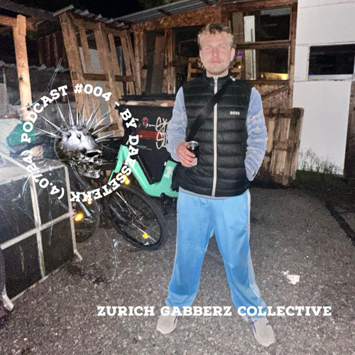 PODCAST #004 - by DaesseTekk (30.06.24) | ZURICH GABBERZ COLLECTIVE